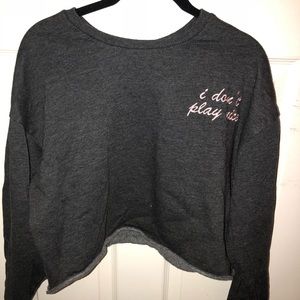 Cropped “I don’t play nice” Sweatshirt
